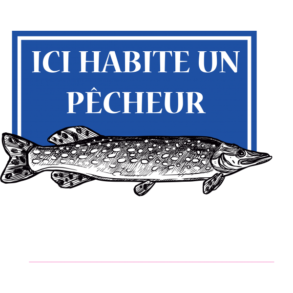 ICI HABITE UN PECHEUR