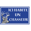ICI HABITE UN CHASSEUR